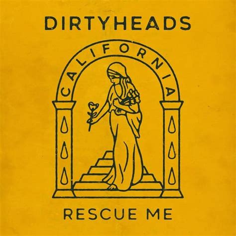 rescue me lyrics|rescue me lyrics dirty heads.